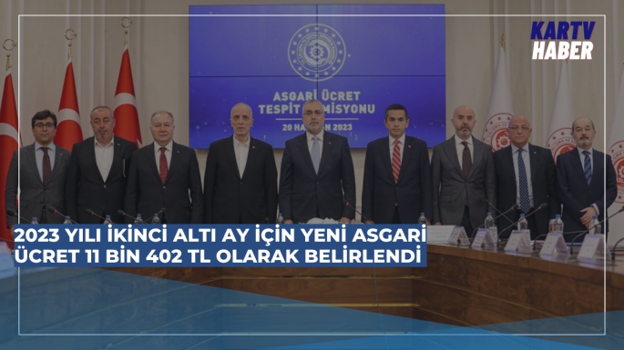 2023 Yılı İkinci Altı Ay İçin Yeni Asgari Ücret 11 Bin 402 TL Olarak Belirlendi