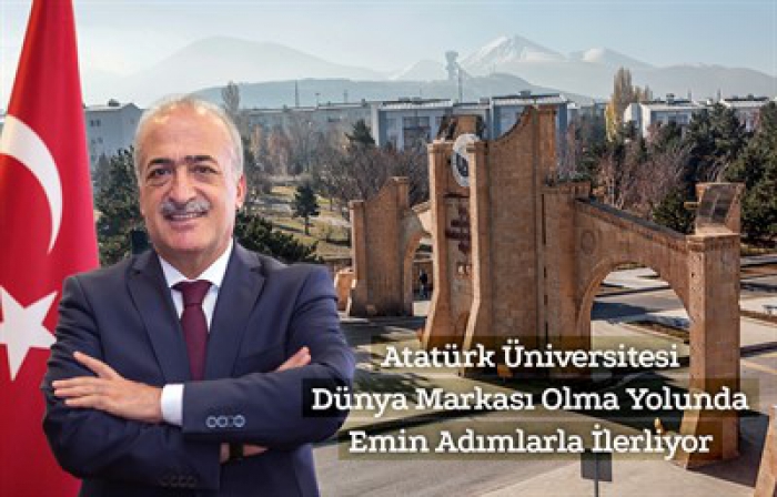 .Atatürk Üniversitesi dünya markası olma yolunda emin adımlarla ilerliyor