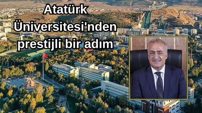 Atatürk Üniversitesi'nden prestijli bir adım