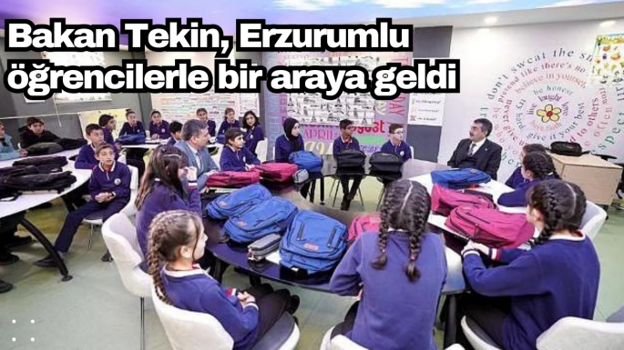 Bakan Tekin, Erzurumlu öğrencilerle bir araya geldi