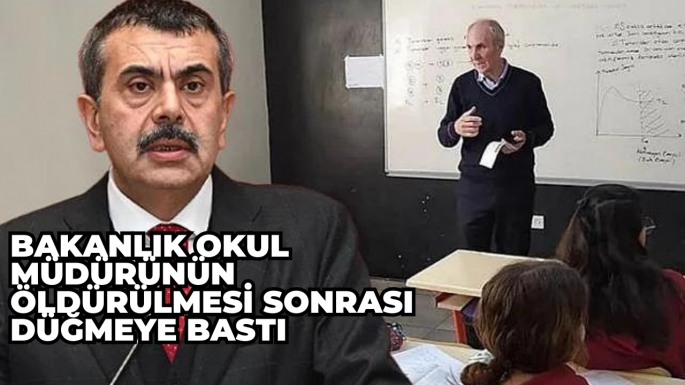 Bakanlık okul müdürünün öldürülmesi sonrası düğmeye bastı