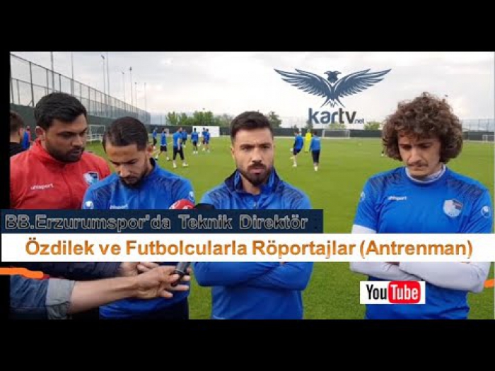 BB.Erzurumspor’da Teknik Direktör : Özdilek ve Futbolcularla Röportajlar (Antrenman)
