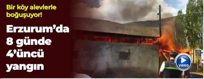 Bir köy alevlerle boğuşuyor! Erzurum'da 8 günde 4'üncü yangın 