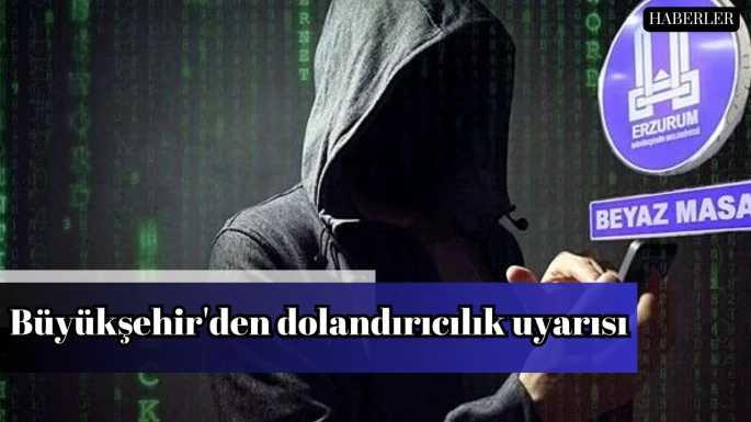 Büyükşehir'den dolandırıcılık uyarısı