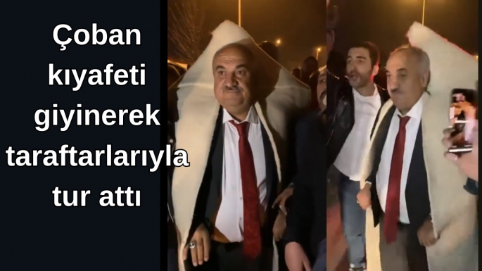 Çoban kıyafeti giyinerek taraftarlarıyla tur attı