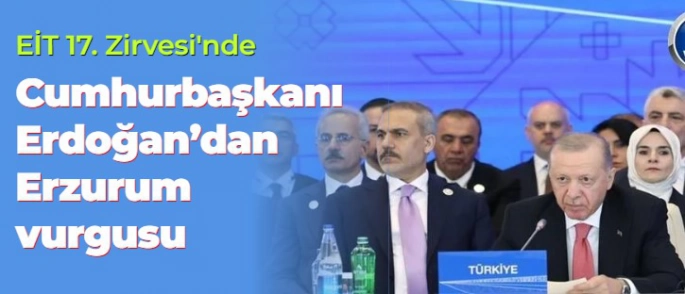 Cumhurbaşkanı Erdoğan'dan Erzurum vurgusu