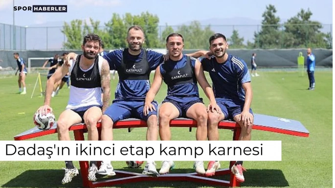 Dadaş'ın ikinci etap kamp karnesi