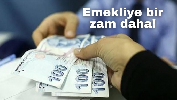 Emekliye bir zam daha!