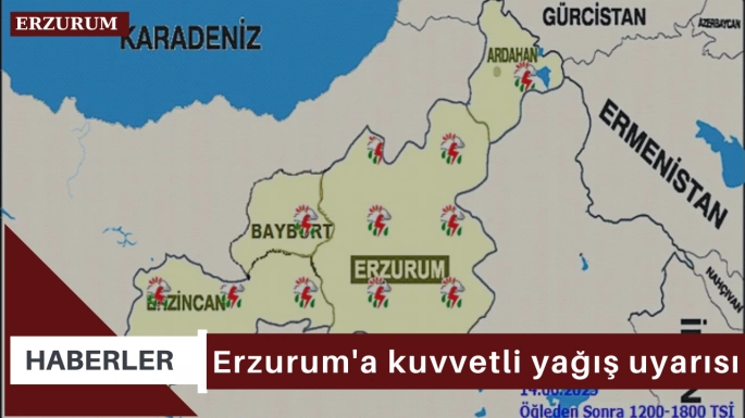 Erzurum'a kuvvetli yağış uyarısı