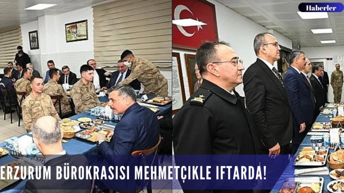 Erzurum bürokrasisi Mehmetçikle iftarda!