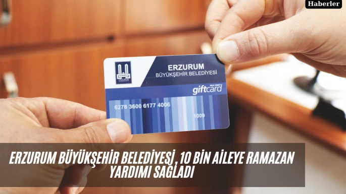 Erzurum Büyükşehir Belediyesi, 10 Bin Aileye Ramazan Yardımı Sağladı