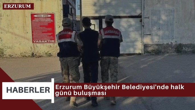 Erzurum Büyükşehir Belediyesi'nde halk günü buluşması