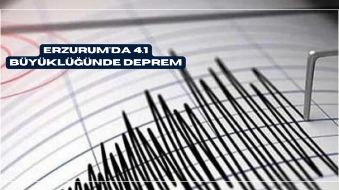 Erzurum'da 4.1 büyüklüğünde deprem