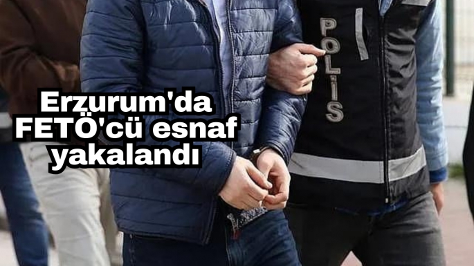 Erzurum'da FETÖ'cü esnaf yakalandı