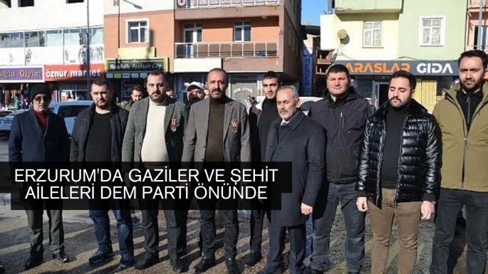 Erzurum'da gaziler ve şehit aileleri DEM Parti önünde