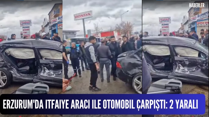Erzurum'da itfaiye aracı ile otomobil çarpıştı: 2 yaralı
