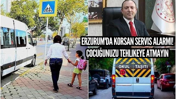 Erzurum'da korsan servis alarmı! Çocuğunuzu tehlikeye atmayın
