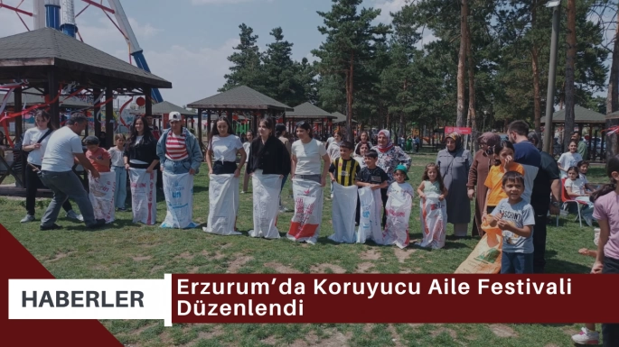 Erzurum’da Koruyucu Aile Festivali Düzenlendi