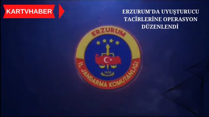 Erzurum'da Uyuşturucu Tacirlerine Operasyon Düzenlendi 