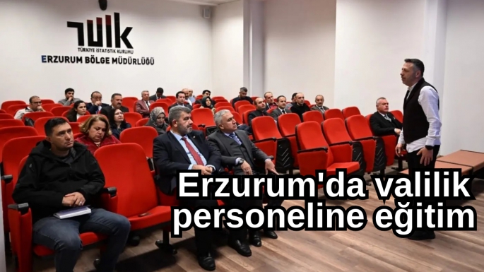 Erzurum'da valilik personeline eğitim