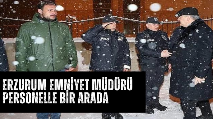 Erzurum Emniyet Müdürü personelle bir arada