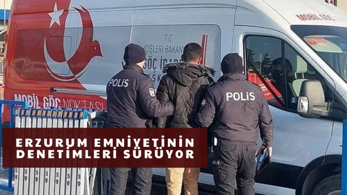 Erzurum Emniyetinin denetimleri sürüyor