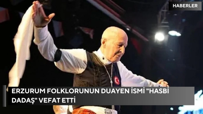 Erzurum folklorunun duayen ismi 