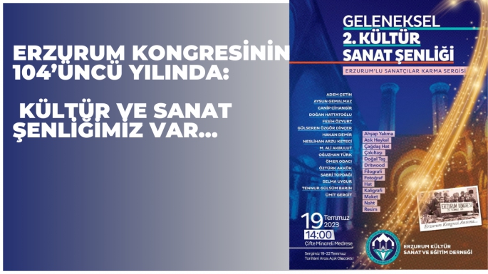 Erzurum Kongresinin 104’üncü yılında: Kültür ve Sanat Şenliğimiz var…