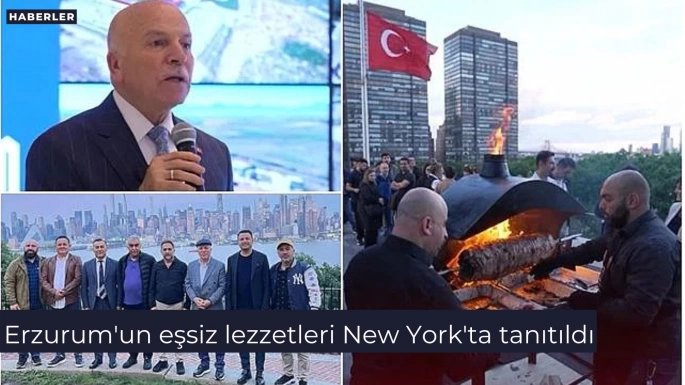 Erzurum'un eşsiz lezzetleri New York'ta tanıtıldı
