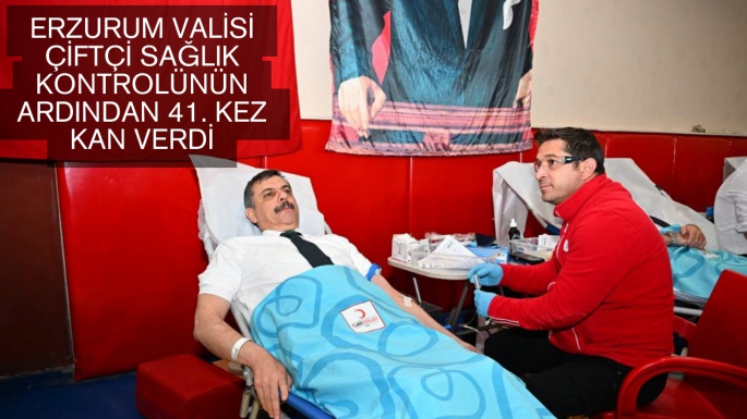 Erzurum Valisi Çiftçi sağlık kontrolünün ardından 41. kez kan verdi