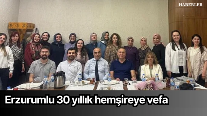 Erzurumlu 30 yıllık hemşireye vefa