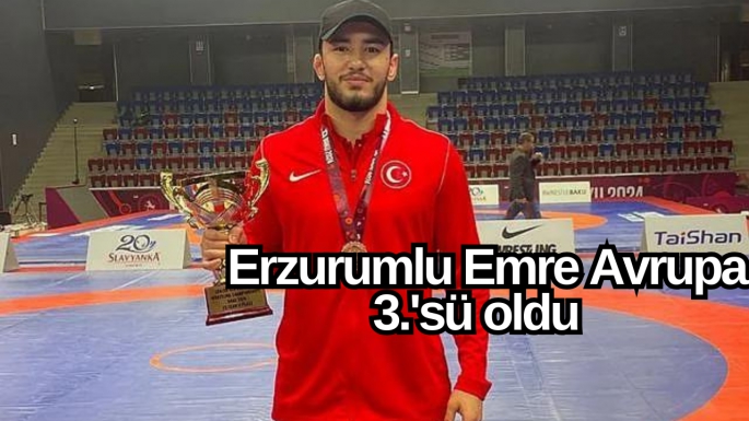 Erzurumlu Emre Avrupa 3.'sü oldu   