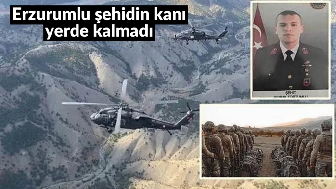 Erzurumlu şehidin kanı yerde kalmadı
