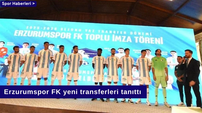 Erzurumspor FK yeni transferleri tanıttı