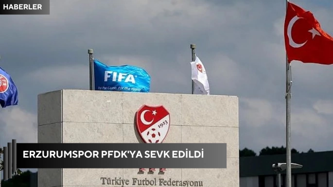 Erzurumspor PFDK'ya sevk edildi