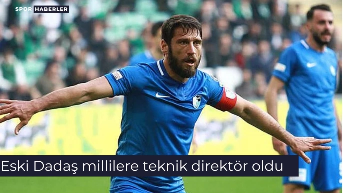 Eski Dadaş millilere teknik direktör oldu