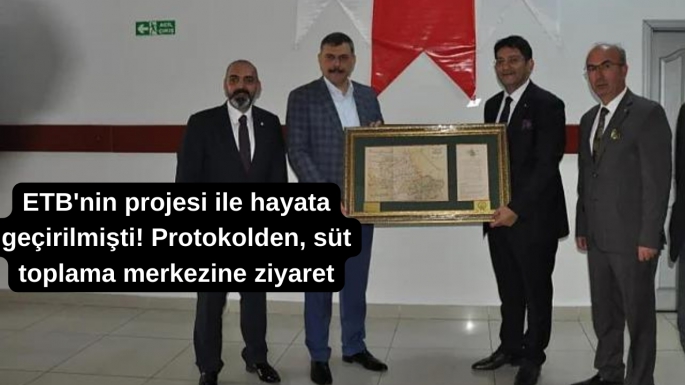 ETB'nin projesi ile hayata geçirilmişti! Protokolden, süt toplama merkezine ziyaret