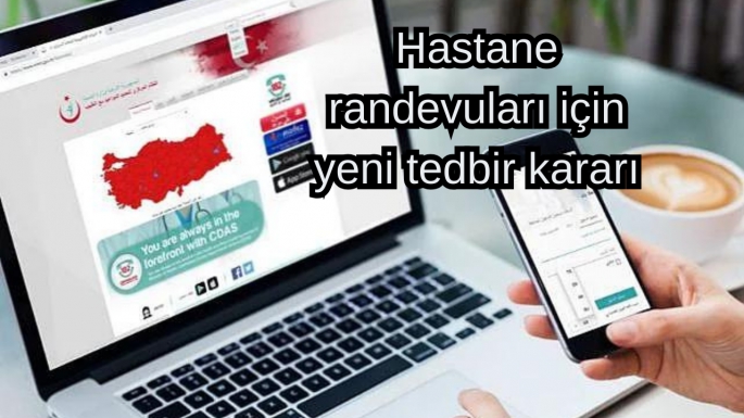 Hastane randevuları için yeni tedbir kararı