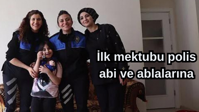 İlk mektubu polis abi ve ablalarına