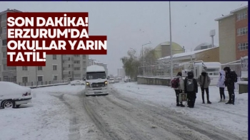 Erzurum'da okullar yarın tatil!