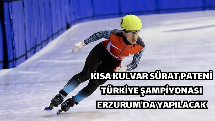 Kısa Kulvar Sürat Pateni Türkiye Şampiyonası Erzurum'da yapılacak