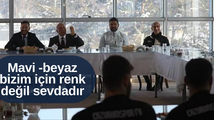 Mavi -beyaz bizim için renk değil sevdadır