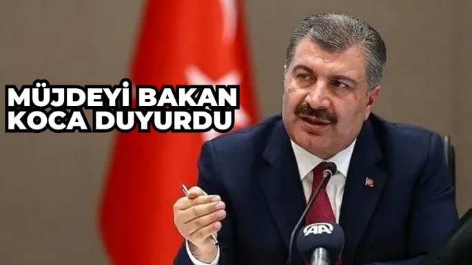 Müjdeyi Bakan Koca duyurdu