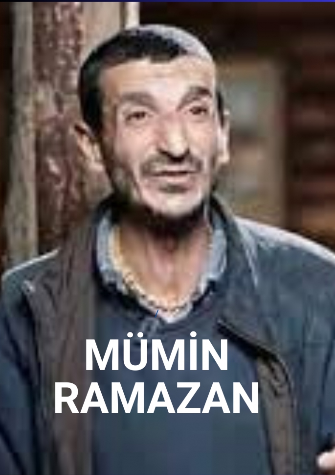                                                    MÜMİN RAMAZAN