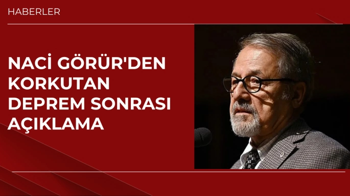 Naci Görür'den korkutan deprem sonrası açıklama