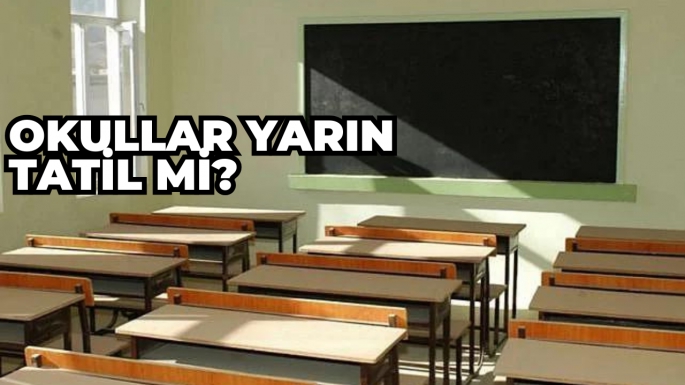 Okullar yarın tatil mi?