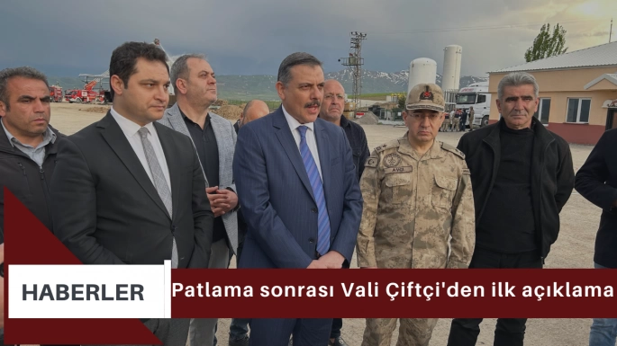 Patlama sonrası Vali Çiftçi'den ilk açıklama