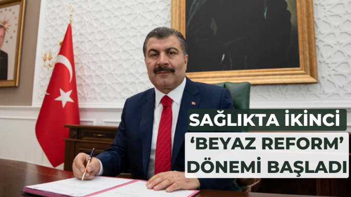 Sağlıkta İkinci ‘Beyaz Reform’ Dönemi Başladı