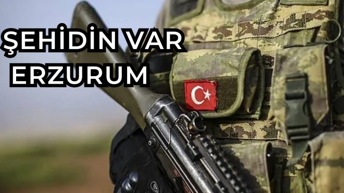 Şehidin var  Erzurum