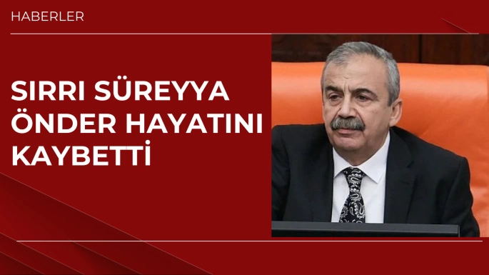 Sırrı Süreyya Önder hayatını kaybetti
